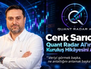 Cenk Sarıcan Kimdir? Quant Radar AI Kurucusunun Hayatı ve Girişimcilik Yolculuğu